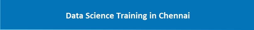 Data Science Training in Velachery, Chennai Data Science Training in Velachery, Chennai