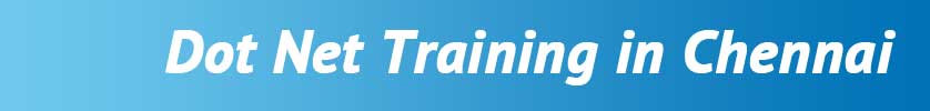 Dot Net Training in Velachery, Chennai Dot Net Training in Velachery, Chennai