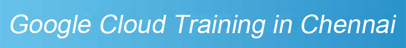 Google Cloud Training in Chennai