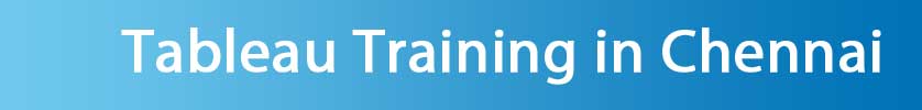 Tableau Training in Chennai Tableau Training in Chennai