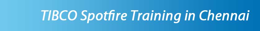 TIBCO Spotfire Training in Chennai TIBCO Spotfire Training in Chennai